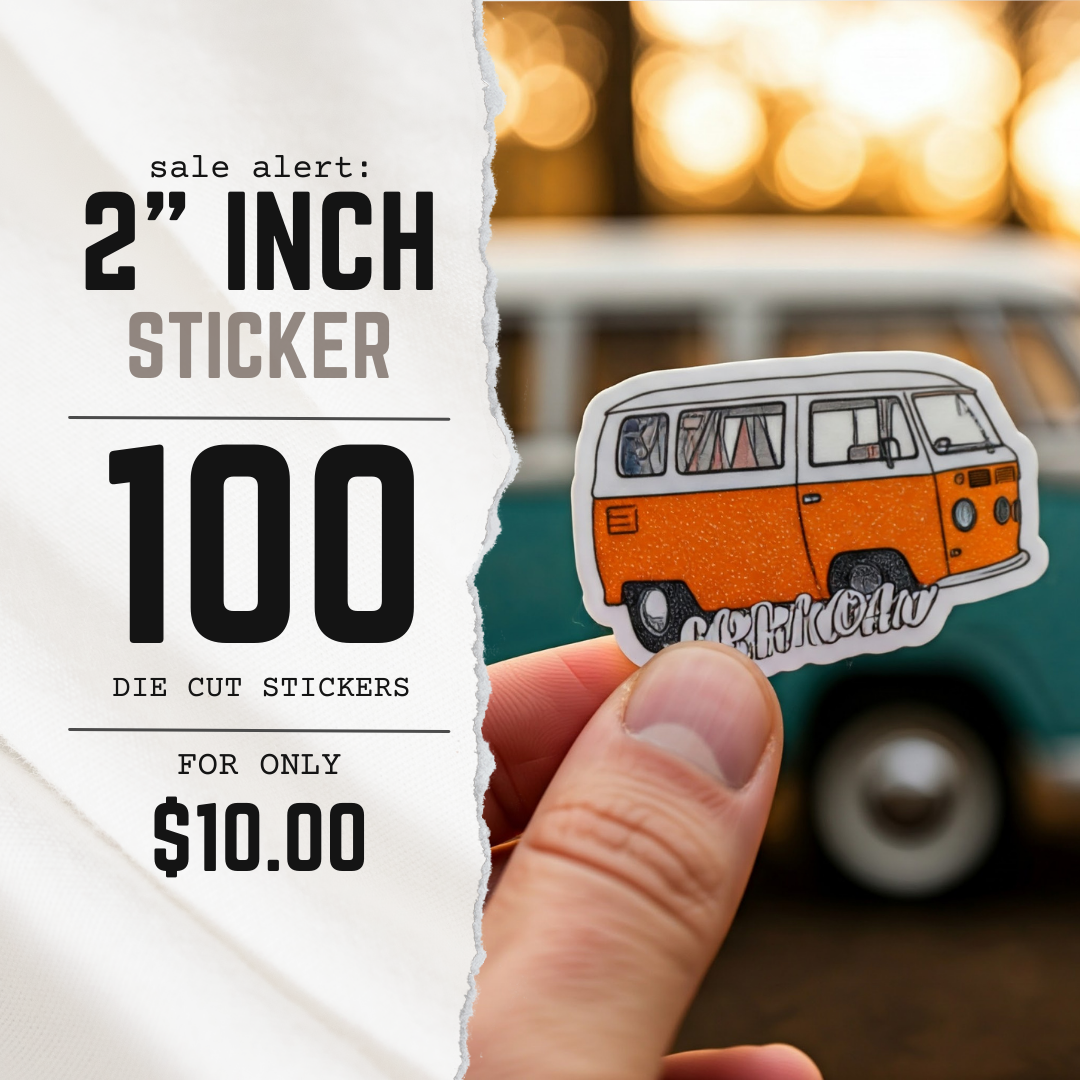 100 DIE CUT STICKERS FOR $10 ( 2 INCH )